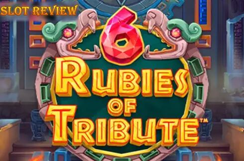 6 Rubies of Tribute